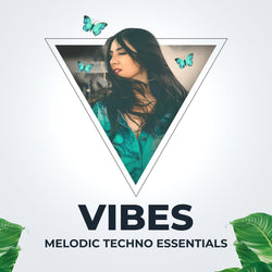 Vibes - Melodic Techno Essentials