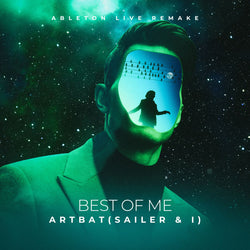 ARTBAT - Best of Me (feat. Sailer & I) | Ableton Remake